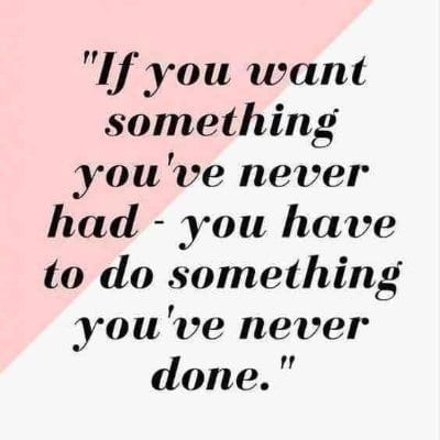 Do Something You've Never Done Quote