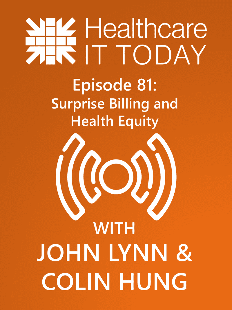 Surprise Billing and Health Equity – Healthcare IT Today Podcast Episode 81
