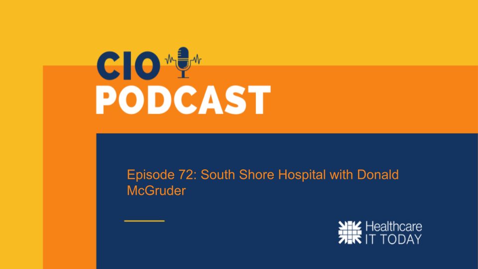 CIO Podcast – Episode 72: South Shore Hospital with Donald McGruder